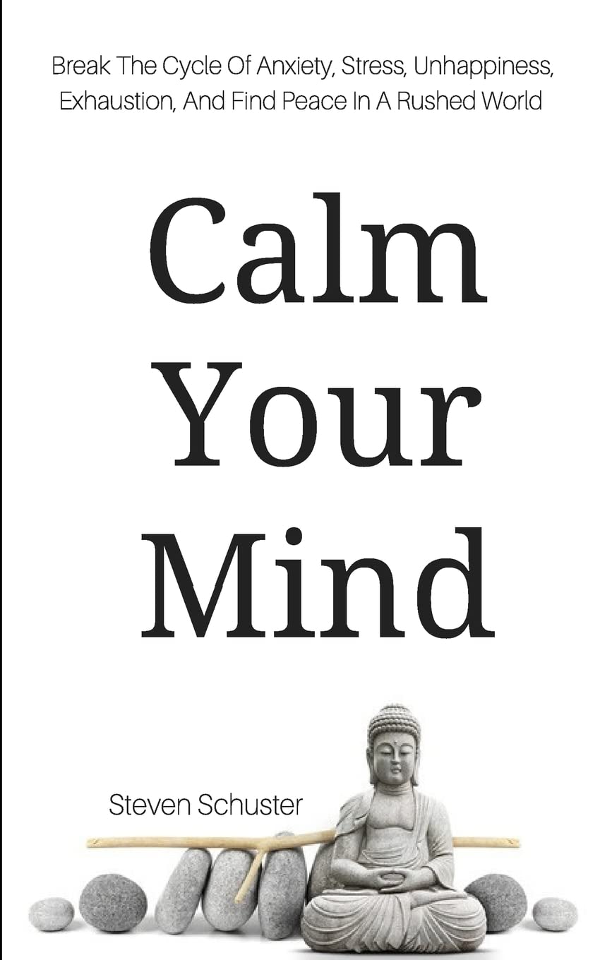 Book cover of 'Calm Your Mind' by Steven Schuster with a Buddha statue and meditation props on a white background.