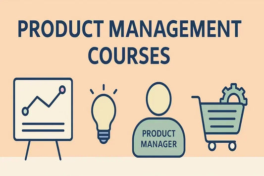 Best Product Management Courses & Career Guide