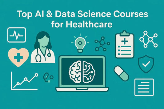 Top AI & Data Science Courses for Healthcare