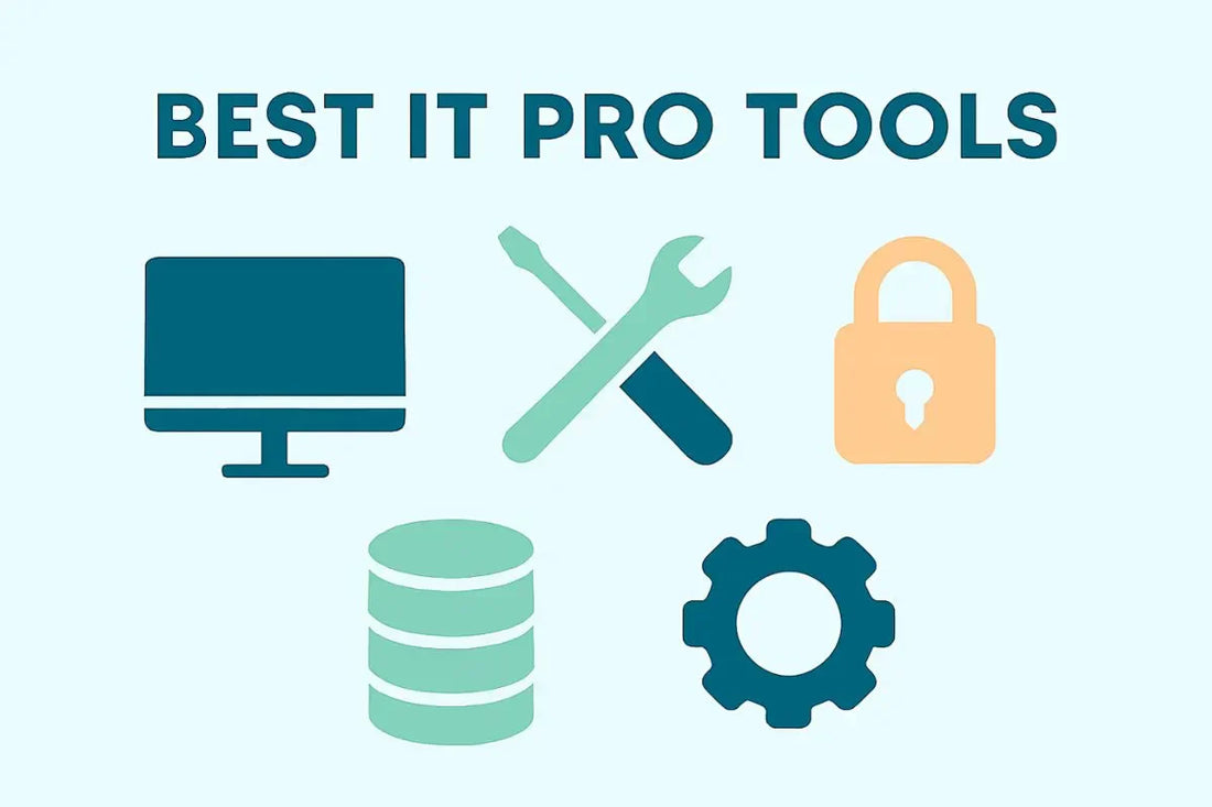 Best Tools for IT Pros 2025