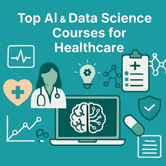 Promotional graphic for top AI and data science courses for healthcare with icons and text on a teal background.