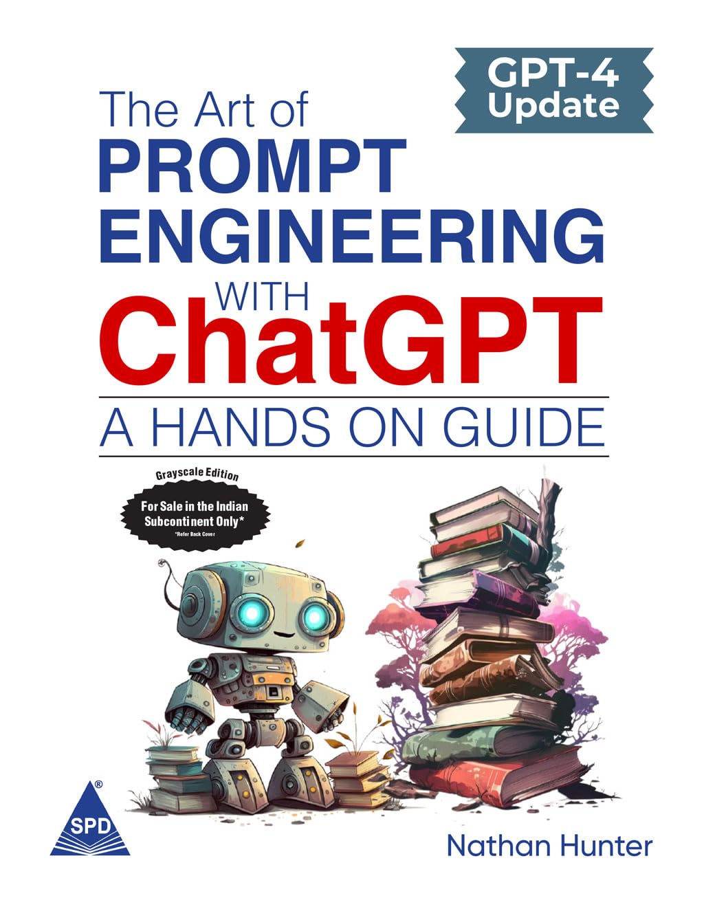 Book cover of 'The Art of Prompt Engineering with ChatGPT' by Nathan Hunter, featuring a robot and books.
