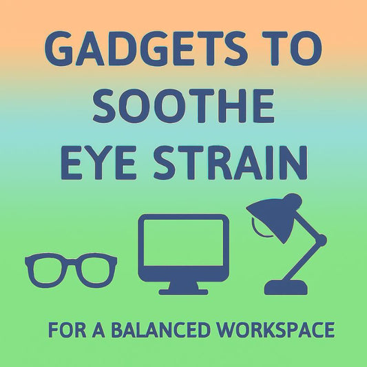 Promotional graphic with text 'Gadgets to Soothe Eye Strain' and icons of glasses, computer, and lamp on a gradient background.